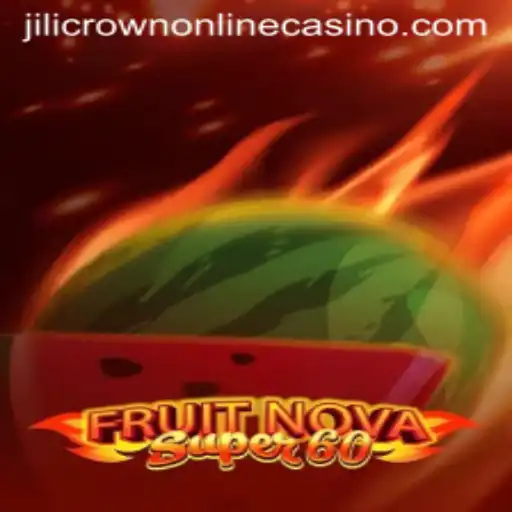 FruitNovaSuper60: Exploring the Excitement of JiliCrown Online Casino