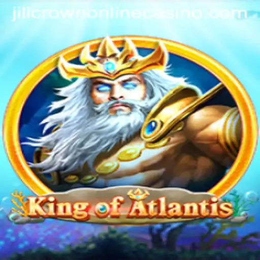 Exploring the Thrilling World of KingofAtlantis in Jilicrown Online Casino