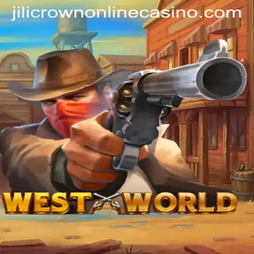 Exploration of WestWorld and its Role at Jilicrown Online Casino